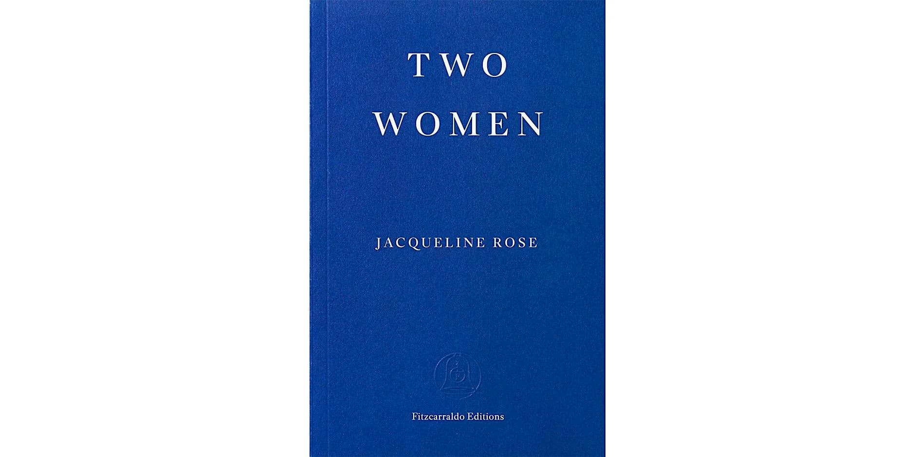 Two Women: Book Launch with Jacqueline Rose