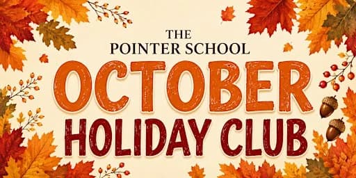 Week 2: The Pointer School October Half Term Holiday Club - Autumnal Fun