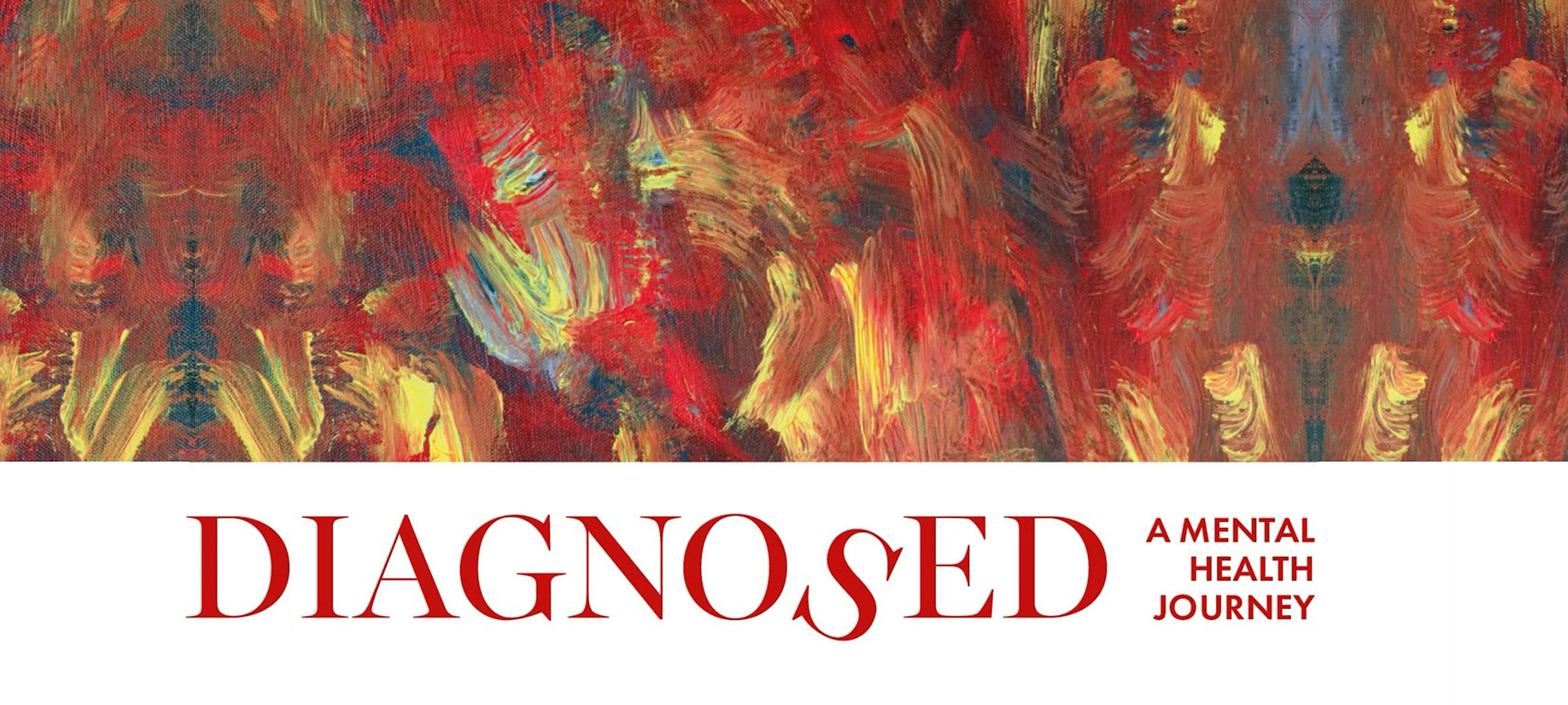 Diagnosed: A Mental Health Journey Group Exhibition