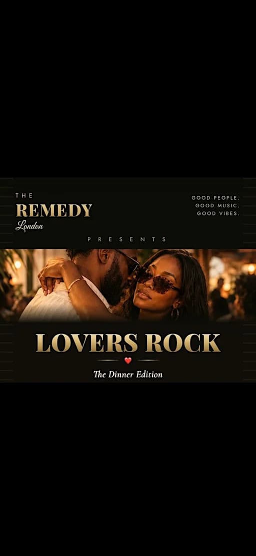Remedy London: 30+ Dinner, Bottomless Drinks & Lovers Rock Party